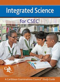 Integrated Science for CSEC A Caribbean Examinations Council Study Guide