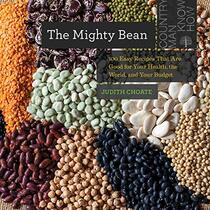The Mighty Bean: 100 Easy Recipes That Are Good for Your Health, the World, and Your Budget (Countryman Know How)