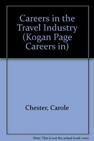 Careers in the Travel Industry (Kogan Page Careers in)