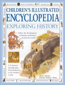 Exploring History : A Journey Through Time, From Prehistory to the Modern World