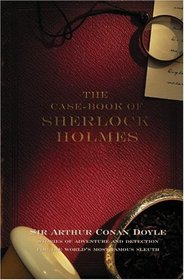 The Case-Book of Sherlock Holmes (Sherlock Holmes, Bk 9)