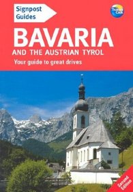 Signpost Guide Bavaria and the Austrian Tyrol, 2nd: Your guide to great drives