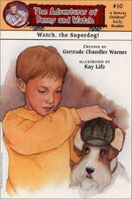 Watch, the Superdog (Adventures of Benny and Watch, Bk 10)
