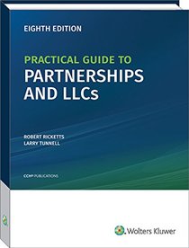 Practical Guide to Partnerships and LLCs (8th Edition)