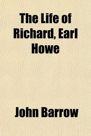The Life of Richard, Earl Howe