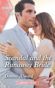 Scandal and the Runaway Bride (Heirs to an Empire, Bk 1) (Harlequin Romance, No 4732) (Larger Print)