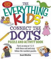 Everything Kids' Connect the Dots and Puzzles Book: Fun is as easy as 1-2-3 with these cool and crazy follow-the-numbers puzzles (Everything Kids Series)