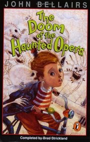 The Doom of the Haunted Opera (Lewis Barnavelt, Bk 6)