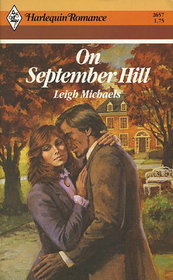 On September Hill (Harlequin Romance, No 2657)