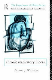 Chronic Respiratory Illness (The Experience of Illness)