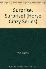 Surprise, Surprise! (Horse Crazy, Bk 4)