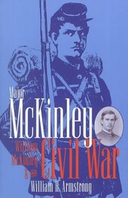 Major McKinley: William McKinley  the Civil War
