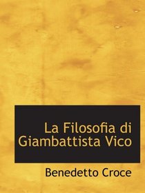 La Filosofia di Giambattista Vico (Italian Edition)