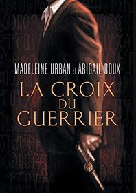 La croix du guerrier (Warrior's Cross) (French Edition