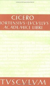 Hortensius. Lucullus. Academici libri.