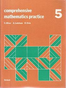 Comprehensive Mathematics Practice: Bk. 5