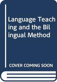 LANGUAGE TEACHING AND THE BILINGUAL METHOD