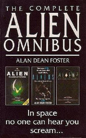 The Complete Alien Omnibus: Alien / Aliens / Aliens 3