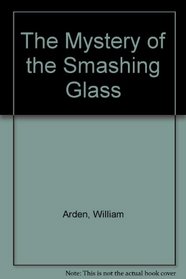 The Mystery of the Smashing Glass