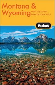Fodor's Montana and Wyoming, 2nd Edition (Fodor's Gold Guides)