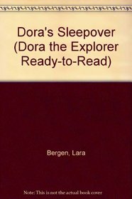 Dora's Sleepover (Dora the Explorer Ready-to-Read)