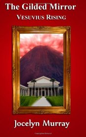 The Gilded Mirror: Vesuvius Rising (Volume 2)