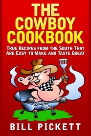 The Cowboy Cookbook: True Recipes from the South That Are Easy to Make and Taste Great