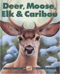 Deer, Moose, Elk  Caribou (Kids Can Press Wildlife Series)