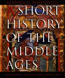 A Short History of the Middle Ages: Volume I: From c.300 to c.1150
