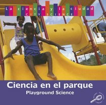 Ciencia En El Campo De Recreo: Playground Science (Ciencia Citadina/City Science)