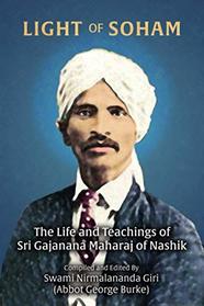 Light of Soham: The Life and Teachings of Sri Gajanana Maharaj of Nashik