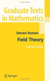 Field Theory (Graduate Texts in Mathematics)