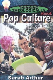 Thinking Theologically About Pop Culture Student (Thinking Theologically About...)