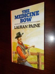 Medicine Bow (Lythway Large Print Books)