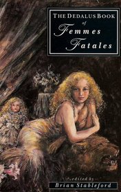 The Dedalus book of femmes fatales: A collection of contemporary and classic stories