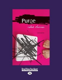 Purge (EasyRead Large Edition): Rehab Diaries