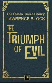 The Triumph of Evil (The Classic Crime Library) (Volume 6)
