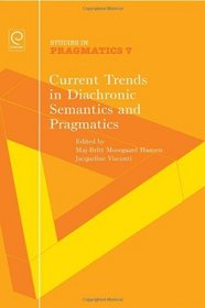 Current Trends in Diachronic Semantics and Pragmatics (Studies in Pragmatics)