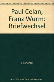 Paul Celan, Franz Wurm: Briefwechsel (German Edition)
