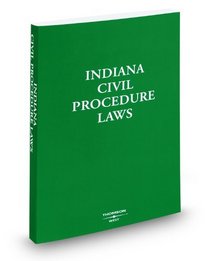 Indiana Civil Procedure Laws, 2009-2010 ed.