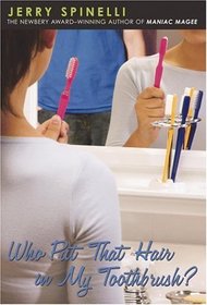 Who Put That Hair in My Toothbrush?