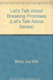 Let's Talk About Breaking Promises (Let's Talk About Series)