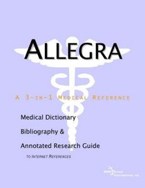 Allegra - A Medical Dictionary, Bibliography, and Annotated Research Guide to Internet References
