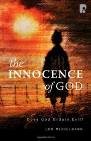 The Innocence of God: Does God Ordain Evil?