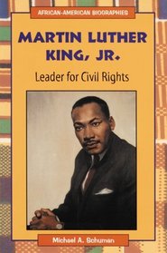 Martin Luther King, Jr.: Leader for Civil Rights (African-American Biographies)