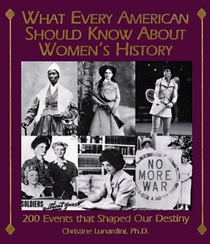 What Every American Should Know About Women's History: 200 Events That Shaped Our Destiny