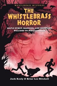 The Whistlebrass Horror (Whistlebrass Mysteries)