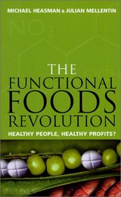 The Functional Foods Revolution: Healthy People, Healthy Profits?