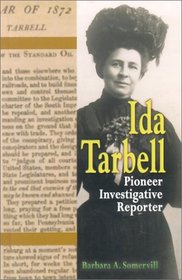Ida Tarbell: Pioneer Investigative Reporter (World Writers)