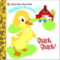 The Fuzzy Duckling: Quack, Quack! (Little Golden Bath Books)